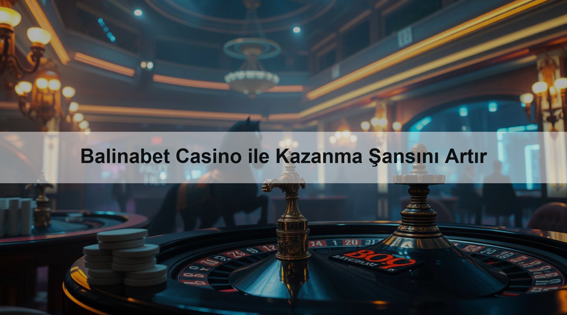 Balinabet Casino ile Kazanma Şansını Artır