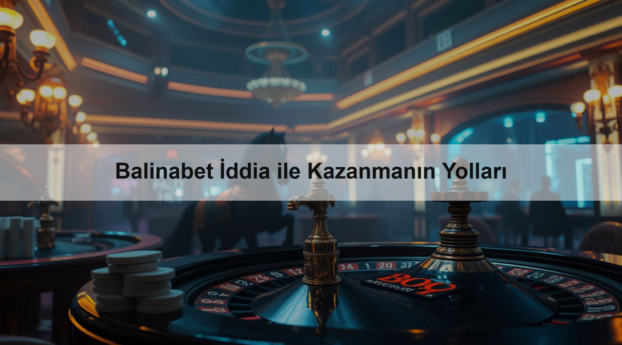 Balinabet İddia ile Kazanmanın Yolları
